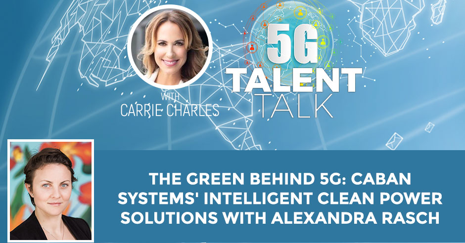 The Green Behind 5G: Caban Systems’ Intelligent Clean Power Solutions With Alexandra Rasch