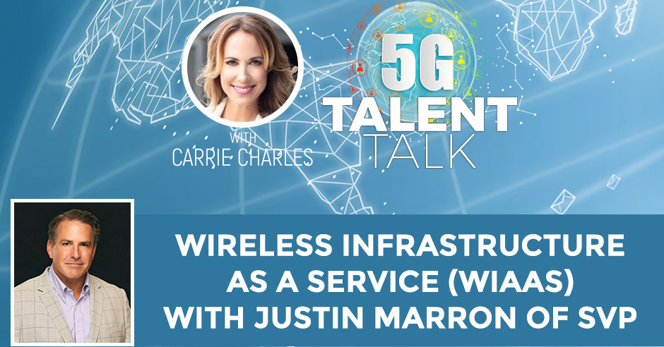 Wireless Infrastructure As A Service (WIaaS) With Justin Marron Of SVP
