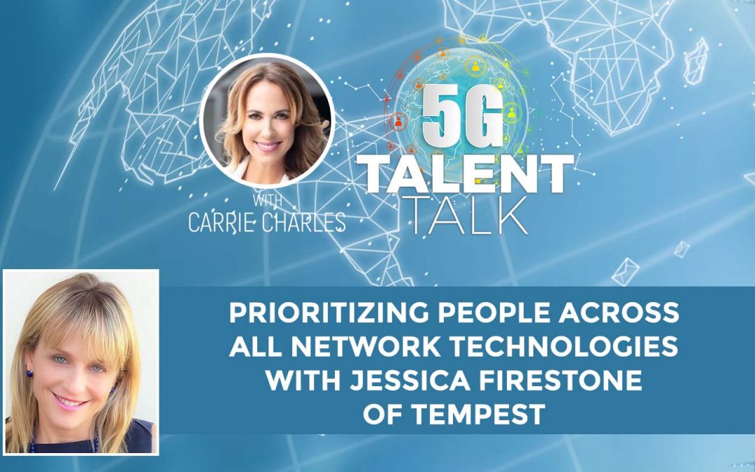 Prioritizing People Across All Network Technologies with Jessica Firestone of Tempest